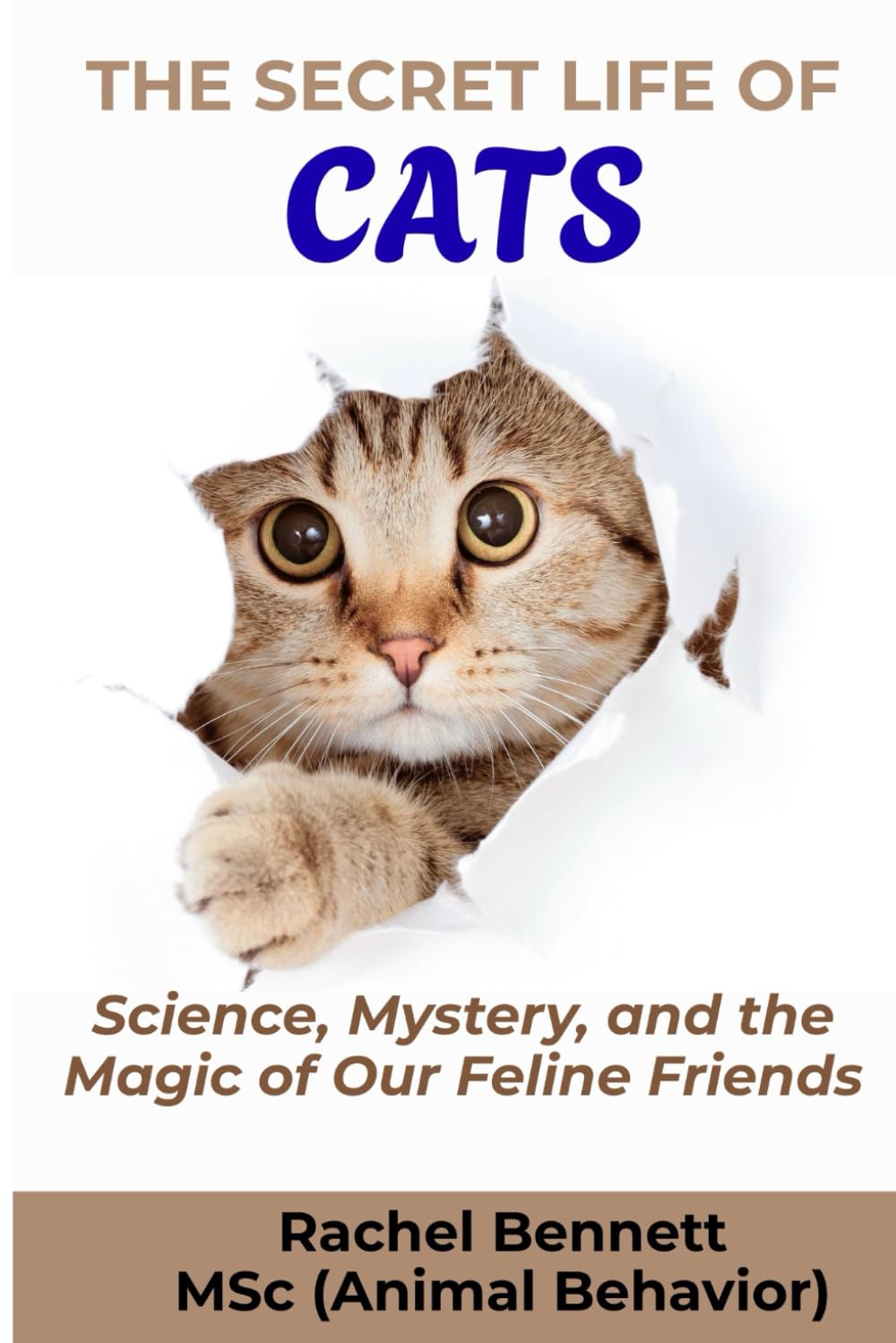 The Secret Life Of Cats: Science, Mystery, and the Magic of Our Feline Friends