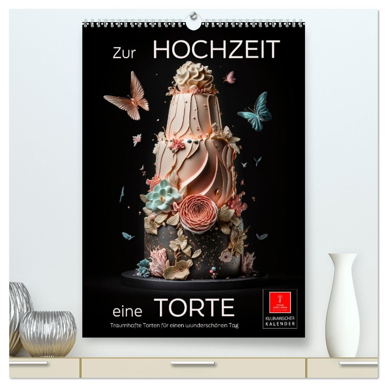 Zur Hochzeit eine Torte (hochwertiger Premium Wandkalender 2026 DIN A2 hoch), Kunstdruck in Hochglanz: Hochzeitstorten - kreative und kunstfertige Meisterwerke (CALVENDO Lifestyle)