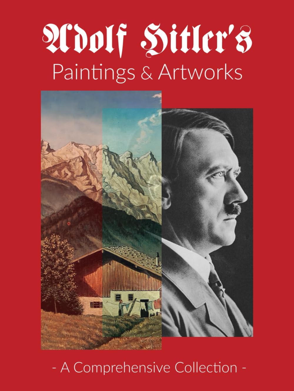 Adolf Hitler's Paintings & Artworks: A Comprehensive Visual Journey Through the Artistic Pursuits of World War II's Most Infamous Leader