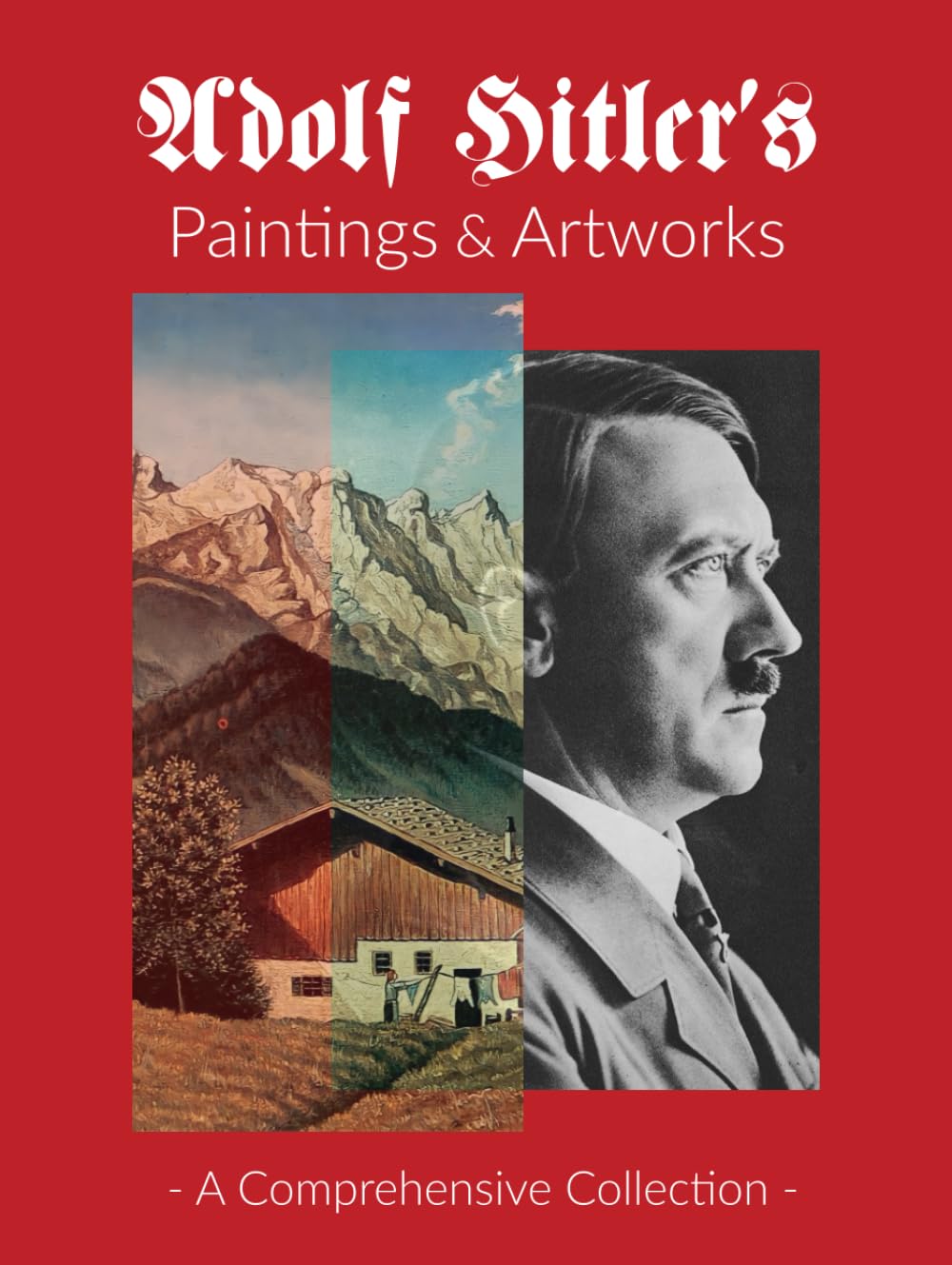 Adolf Hitler's Paintings & Artworks: A Comprehensive Visual Journey Through the Artistic Pursuits of World War II's Most Infamous Leader
