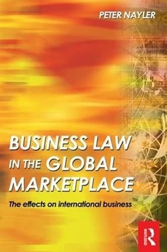 Business Law in the Global Marketplace: The Effects On International Business