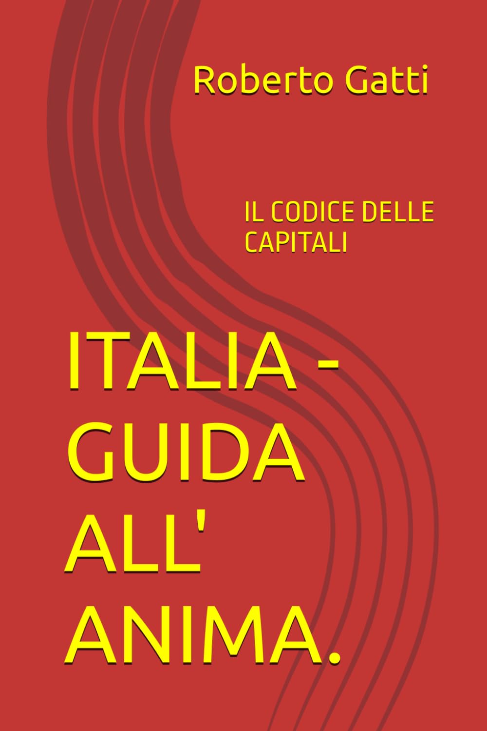 ITALIA - GUIDA ALL' ANIMA.: IL CODICE DELLE CAPITALI