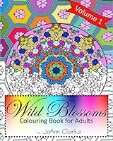 Wild Blossoms: Colouring Book for Adults 1519591721 Book Cover