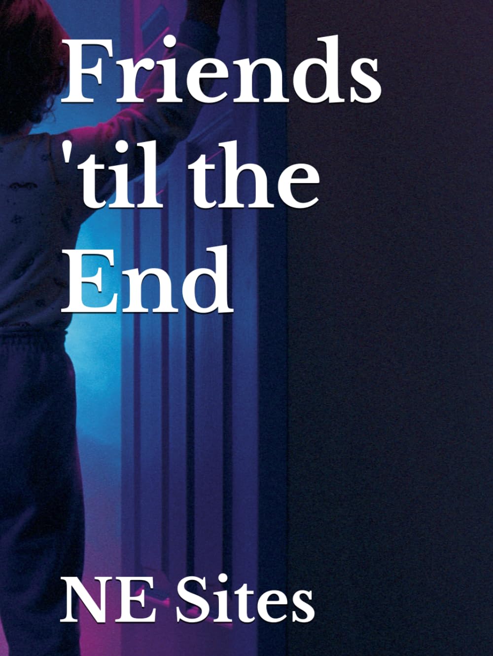 Friends 'til the End