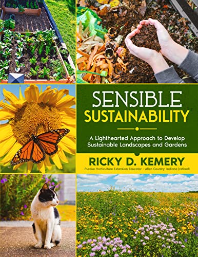 Sensible Sustainability: A Lighthearted Approach to Develop Sustainable Landscapes and Gardens