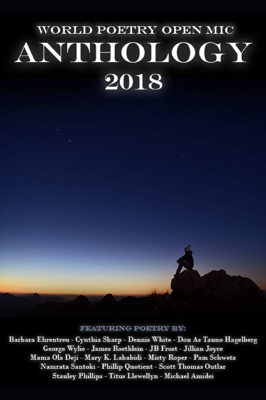 World Poetry Open Mic: 2018 Anthology: A Collection From Poets Around The World (World Poetry Open Mic Anthology)