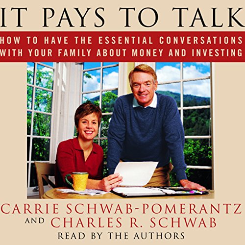 It Pays to Talk by Carrie Schwab-Pomerantz, Charles R. Schwab
