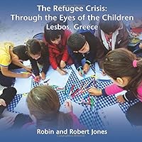 The Refugee Crisis: Through the Eyes of the Children 1883423473 Book Cover