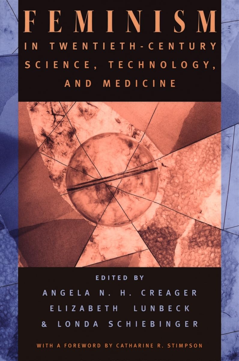 Feminism in Twentieth-Century Science, Technology, and Medicine (Women in Culture and Society)