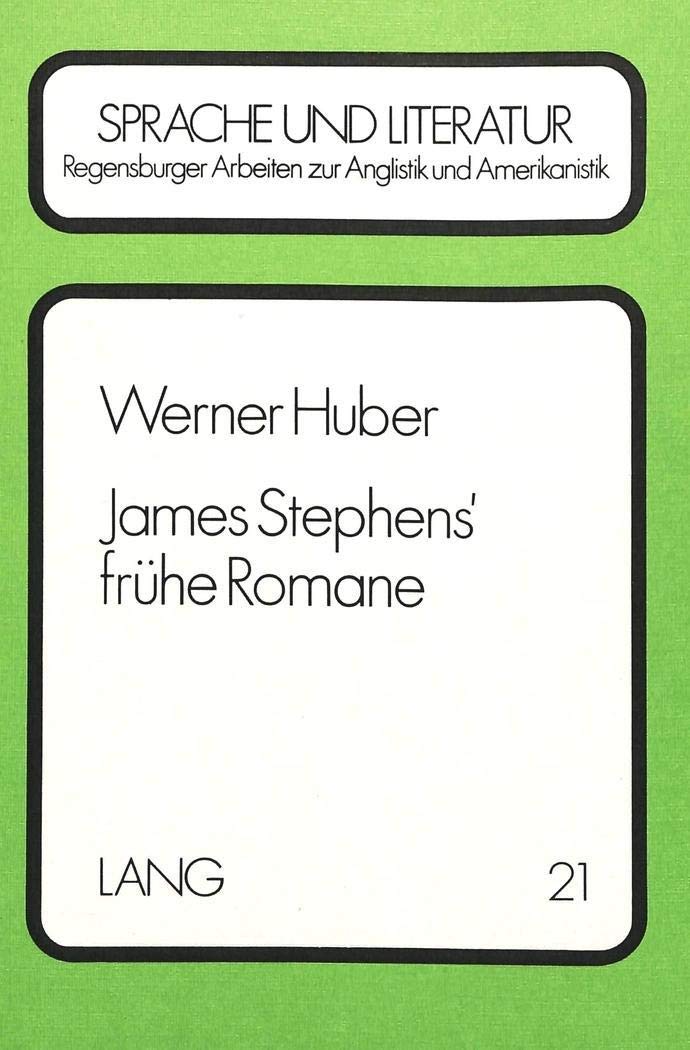 James Stephens' fruehe Romane: Rezeption - Text - Intention
