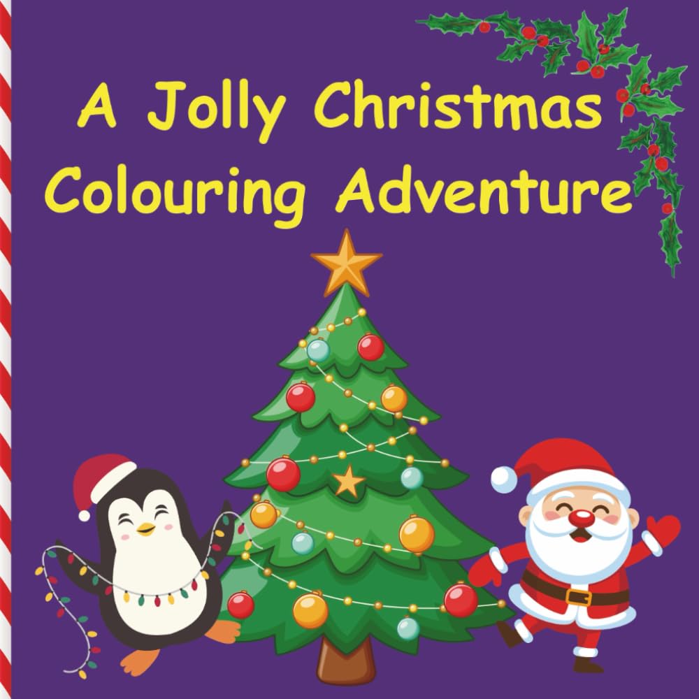 A Jolly Christmas Colouring Adventure: 40+ Whimsical Holiday Scenes for Kids | Fun, Easy & Festive Coloring Pages with Santa, Elves, Reindeer, and More!