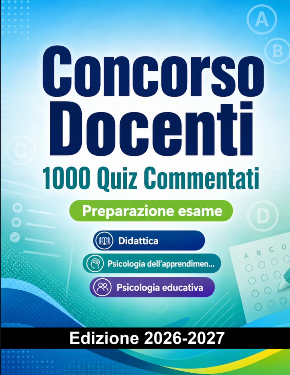 Concorso Docenti : 1000 Quiz Commentati: Preparazione Concorso Scuola | Didattica, Psicologia e Legislazione Scolastica