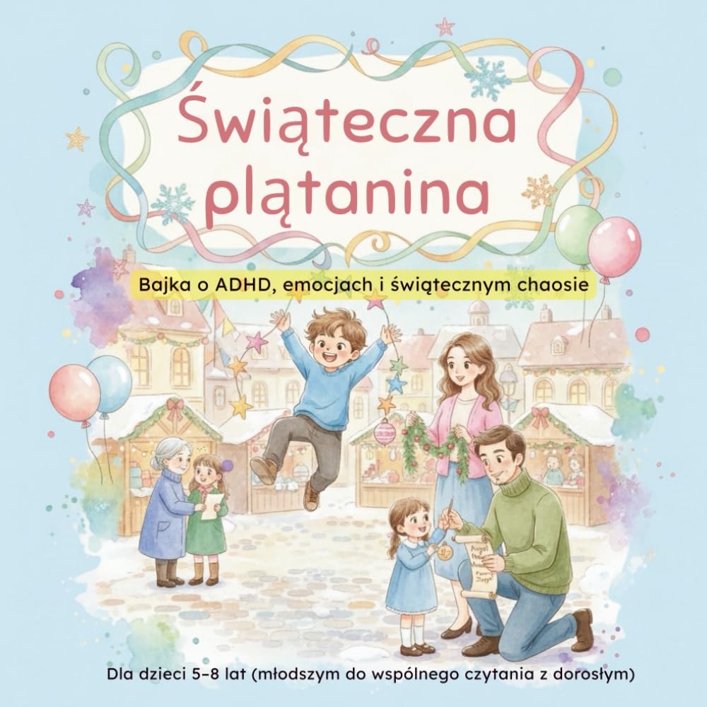 Świąteczna plątanina: Bajka o ADHD, emocjach i świątecznym chaosie