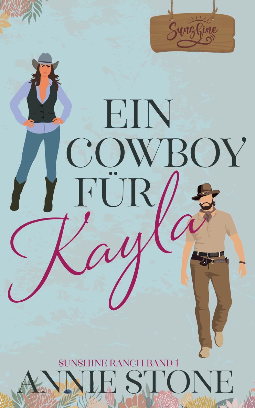 Ein Cowboy für Kayla (Sunshine Ranch)