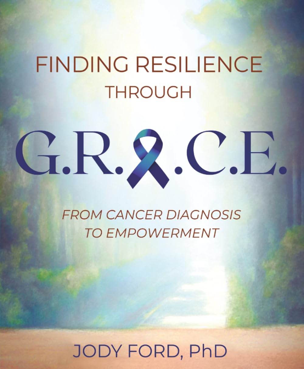 Finding Resilience Through G.R.A.C.E.: From Cancer Diagnosis to Empowerment