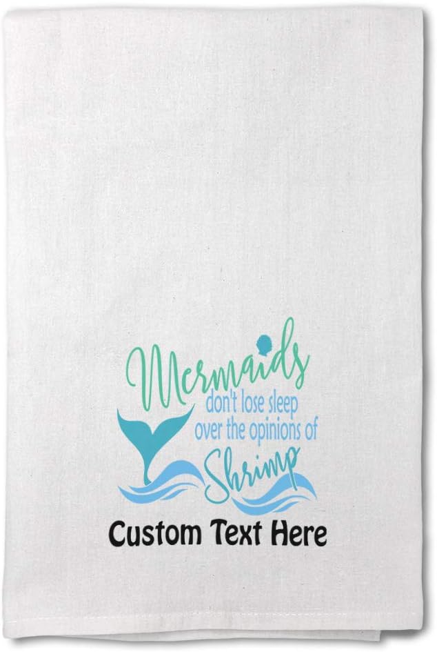 Style In Print Custom Decor Flour Kitchen Towels Mermaids Don't Lose Sleep Over The Opinions of Shrimp Fantasy Mythical Creatures Cleaning Supplies Dish Towels Personalized Text Here