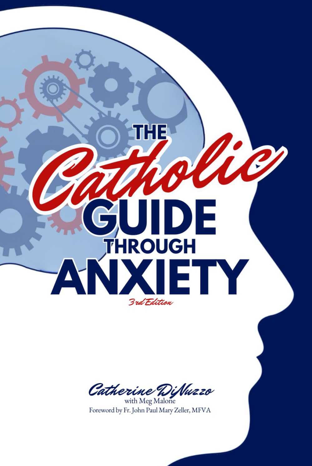 The Catholic Guide Through Anxiety: Sacred Heart Mental Wellness, with Foreword by Fr. John Paul Mary Zeller, MFVA (Catholic Mental Wellness)