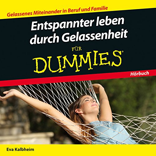 Entspannter leben durch Gelassenheit fur Dummies Das
