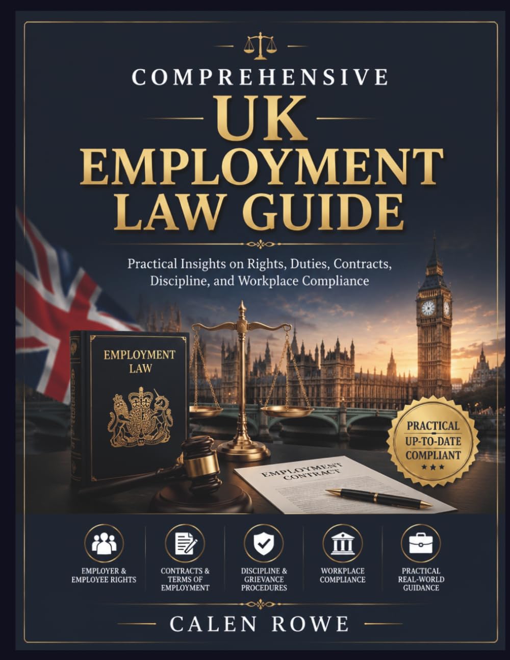 Comprehensive UK Employment Law Guide: “Practical Insights on Rights, Duties, Contracts, Discipline, and Workplace Compliance”