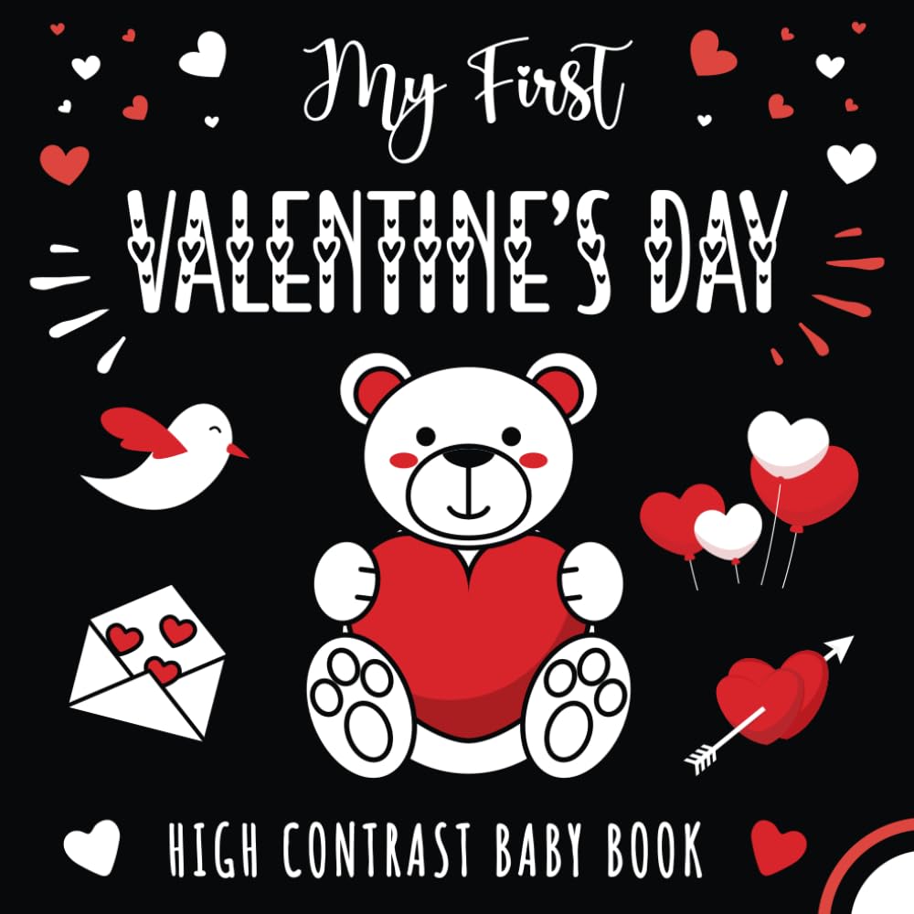My First Valentine's Day | High Contrast Baby Book: Perfect for infants visual development