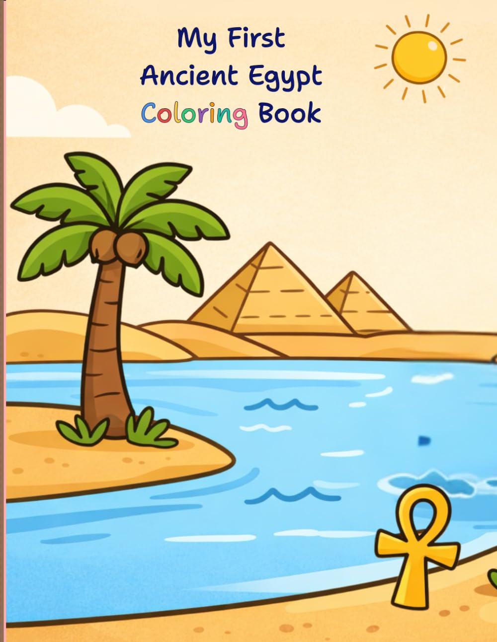 My First Ancient Egypt Coloring Book: Fun and Simple Coloring Pages for Kids