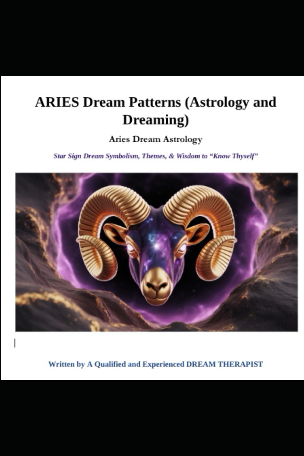 Aries Dream Patterns (Astrology and Dreaming): ARIES DREAM ASTROLOGY (Dream Astrology: Astrology and Dreaming (AWAKEN YOUR INNER INTUITIVE, PSYCHIC, & VISIONARY))