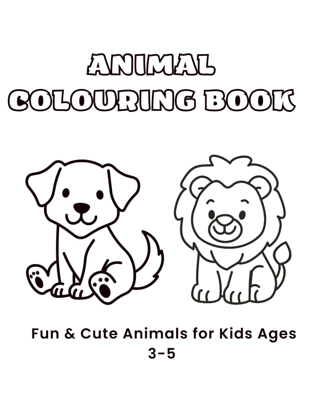 Animal Colouring Book for Kids: Fun & Cute Animals for kids Ages 3-5