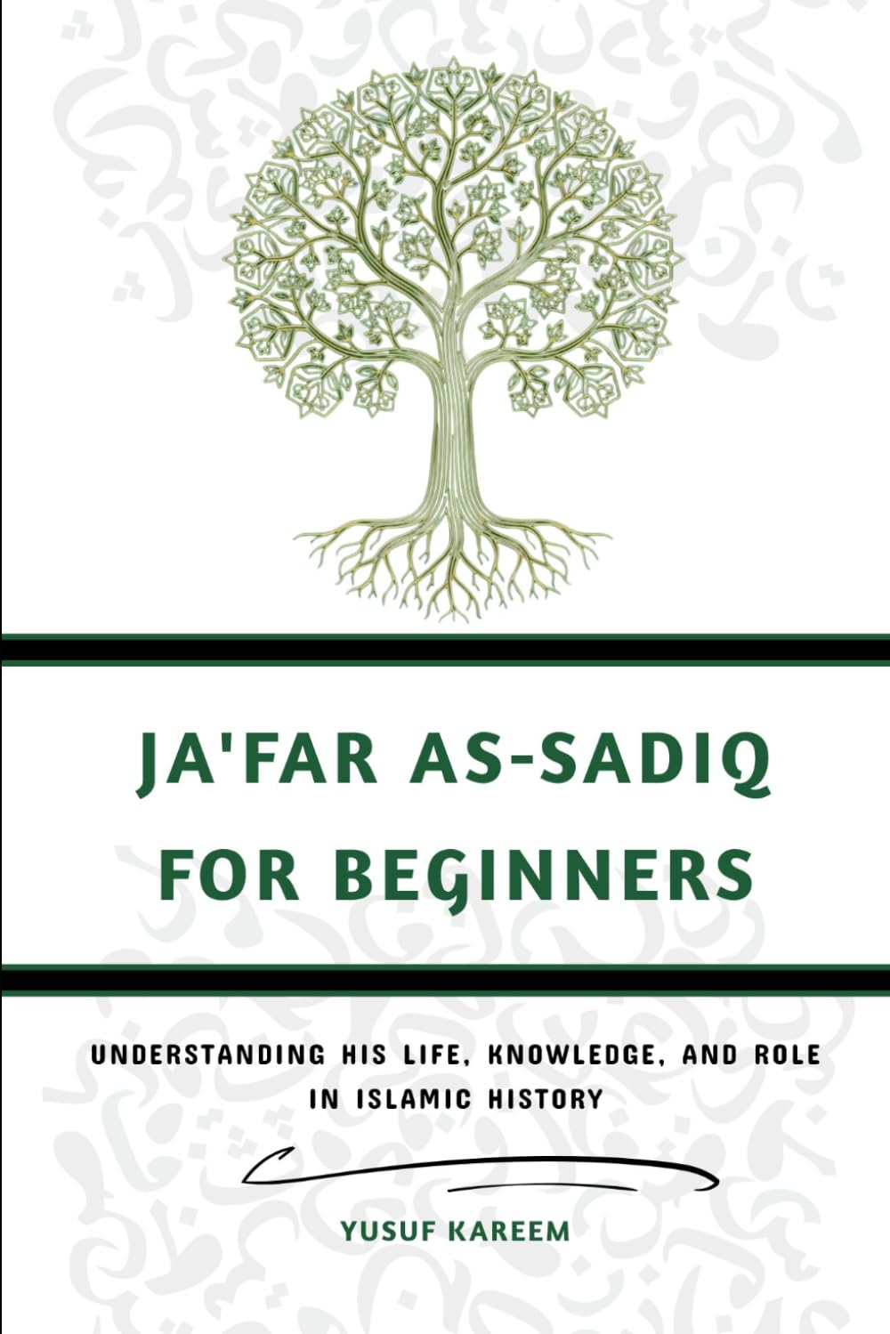 Ja'far As-Sadiq For Beginners: Understanding His Life, Knowledge, and Role in Islamic History