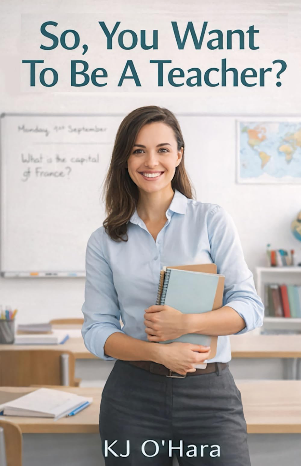So, You Want To Be a Teacher?