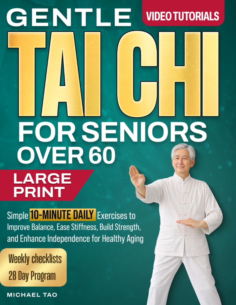 Gentle Tai Chi For Seniors Over 60: Simple 10-Minute Daily Exercises to Improve Balance, Ease Stiffness, Build Strength, and Enhance Independence for Healthy Aging