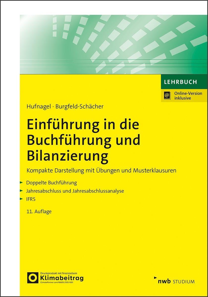 Einführung in die Buchführung und Bilanzierung: Kompakte Darstellung mit Übungen und Musterklausuren. (NWB Studium Betriebswirtschaft)