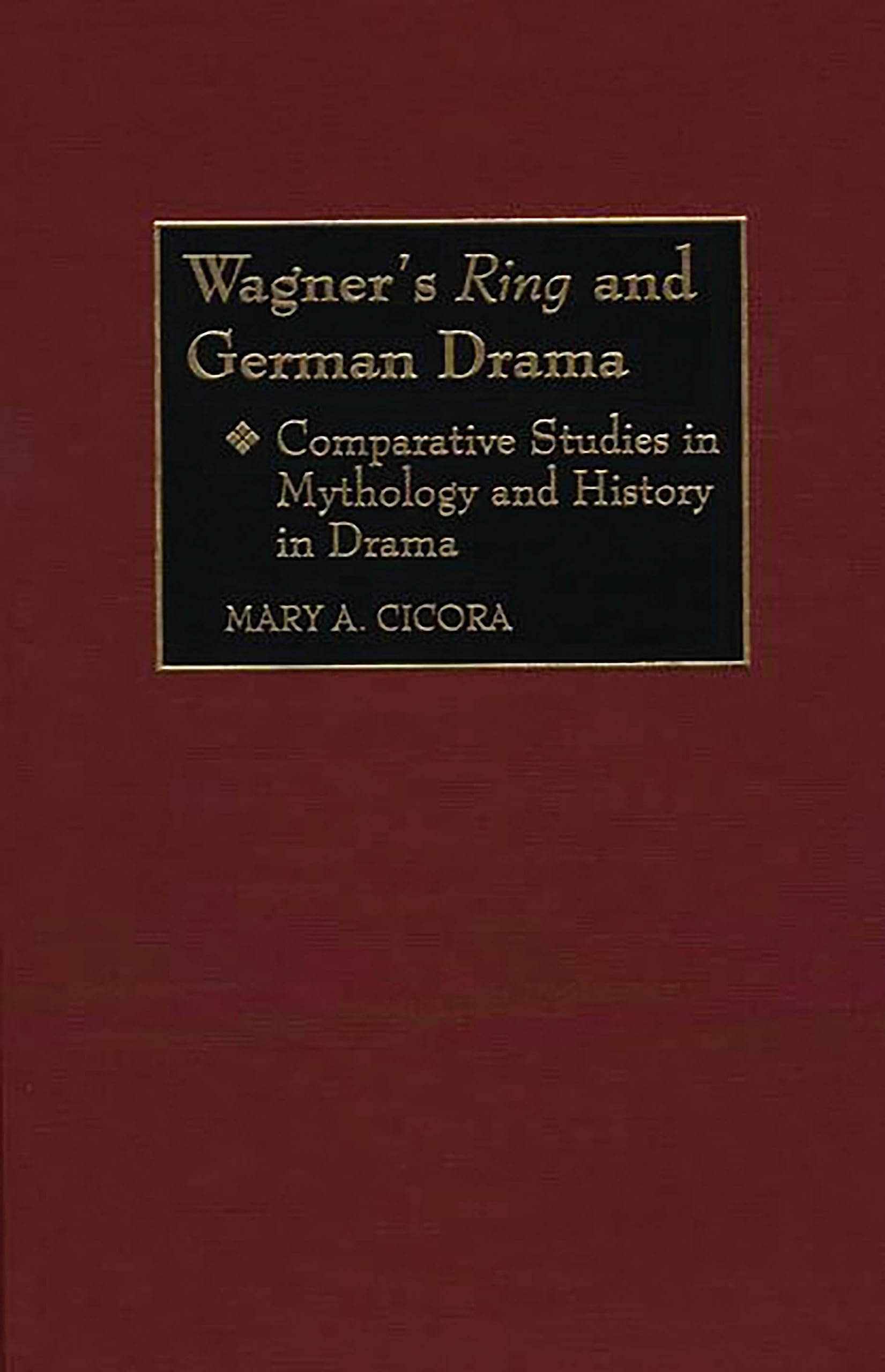 Wagner's Ring and German Drama décryptage historique pour analyser la mythologie du drame
