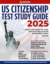 US Citizenship Test Study Guide: What You Need to Face the Naturalization Exam Free from Doubt | Includes Comprehensive Review for All USCIS Civics Questions.