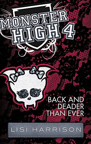 Back and Deader Than Ever: Book 4 (Monster High)