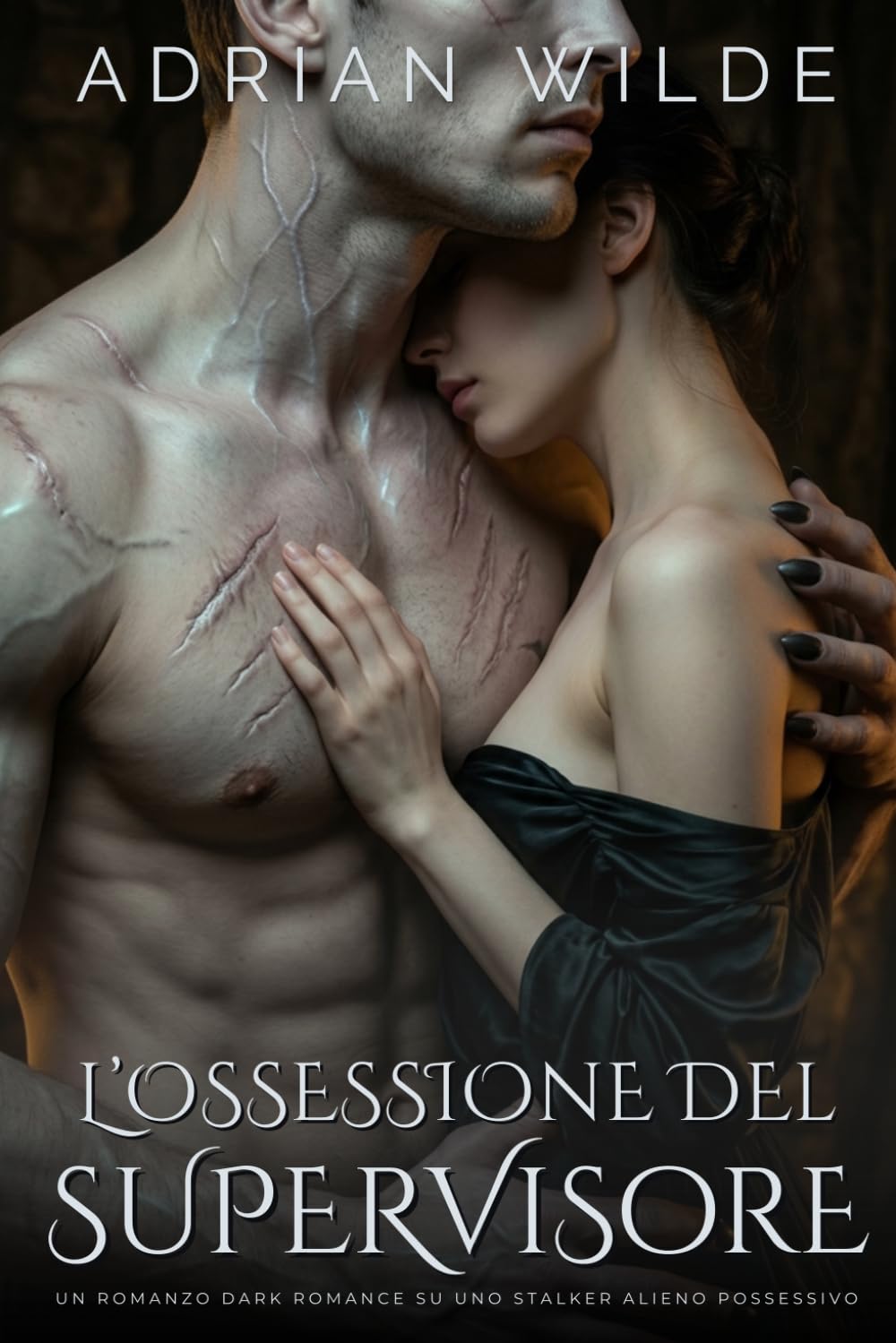 L’Ossessione del Supervisore: Un Romanzo Dark Romance su uno Stalker Alieno Possessivo (Dark Romance di Adrian Wilde)