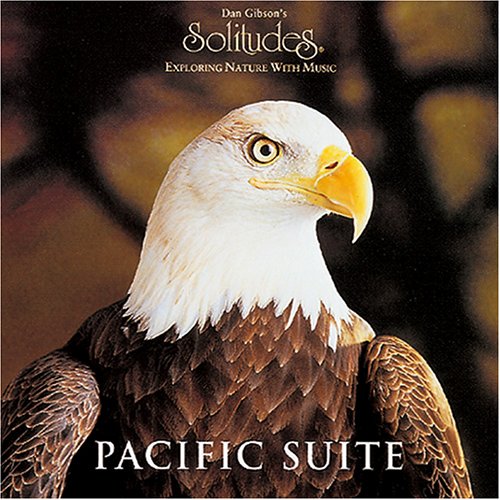 Dan Gibson's Solitudes : Pacific Suite