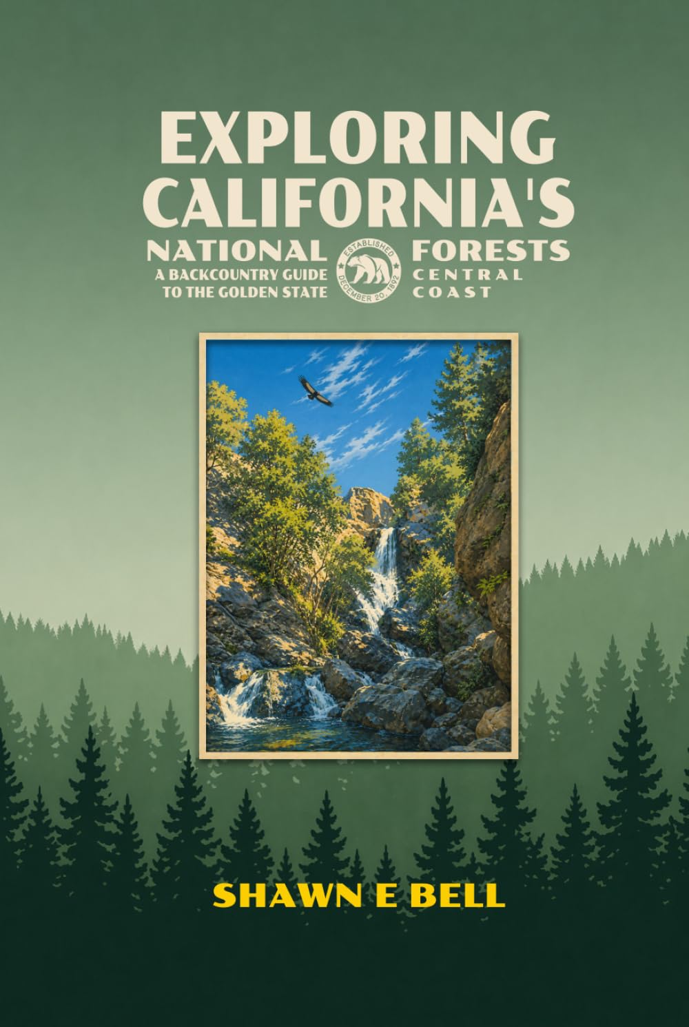 Exploring California's National Forests - A Backcountry Guide to the Golden State: Central Coast
