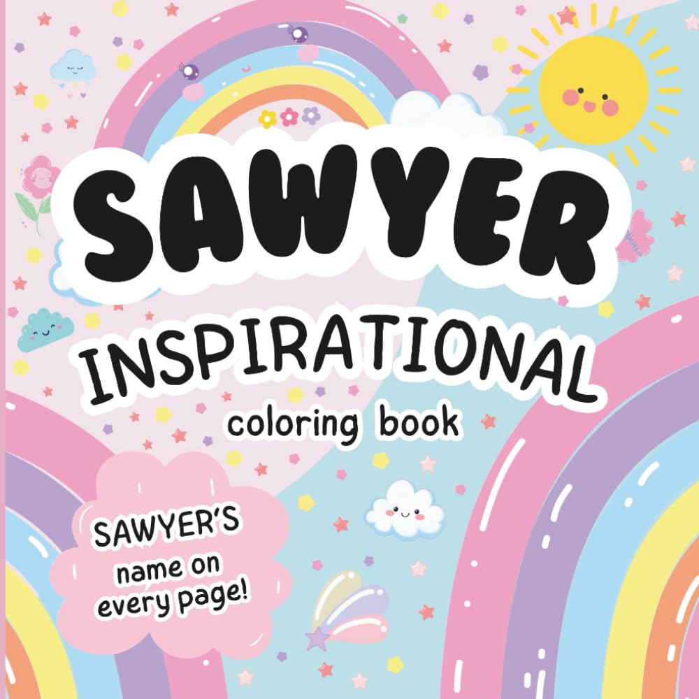Sawyer Inspirational Coloring Book: Personalized Just for Sawyer – Sawyer's Name Appears on Every Coloring Page