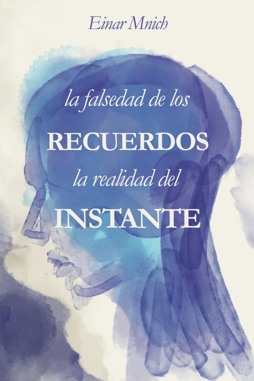 La falsedad de los recuerdos, la realidad del instante