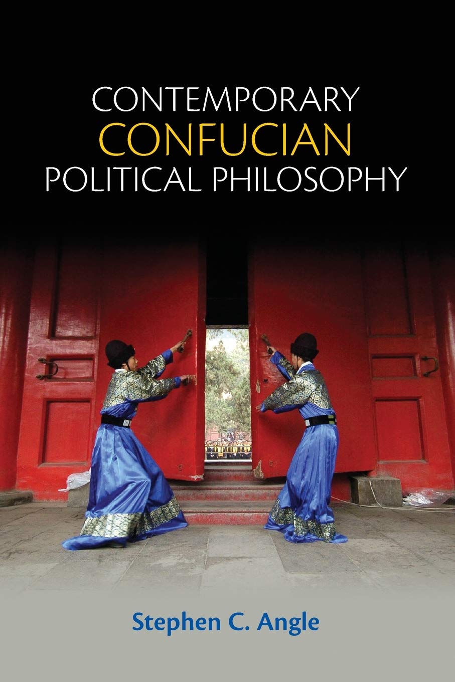 Contemporary Confucian Political Philosophy: Toward Progressive Confucianism