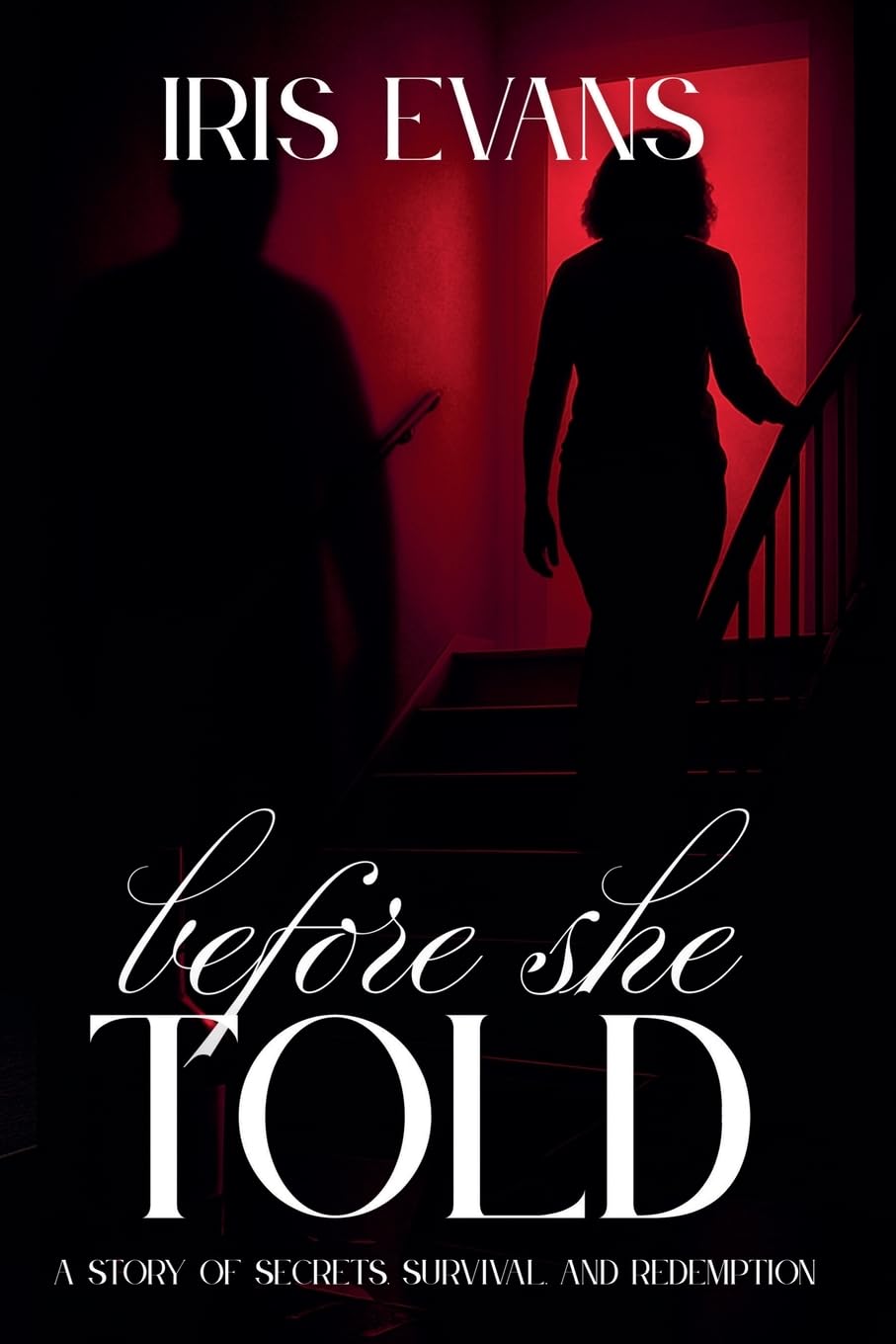 Before She Told: A Story of secrets, survival, and redemption: 1
