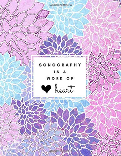 Sonography is a Work of Heart: Large Floral Lined Notebook