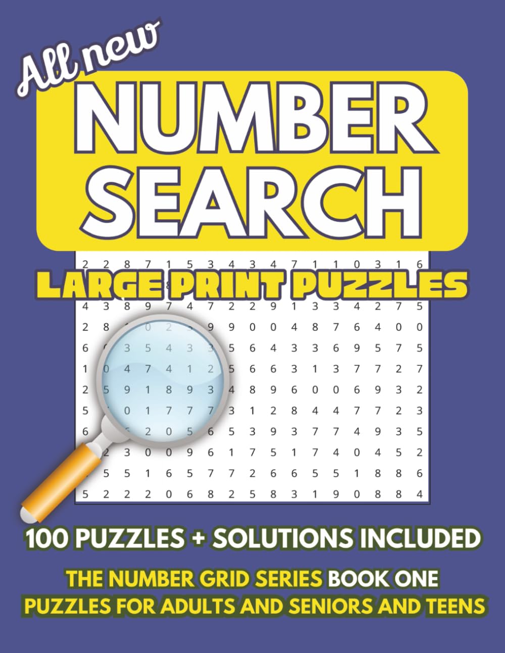 Large Print Number Search Puzzle Book: Number searches with Large Print for Seniors, Adults and Teens. 100 Fun and Brain Boosting Puzzles, One puzzle per page with solutions (The Number Grid Series)