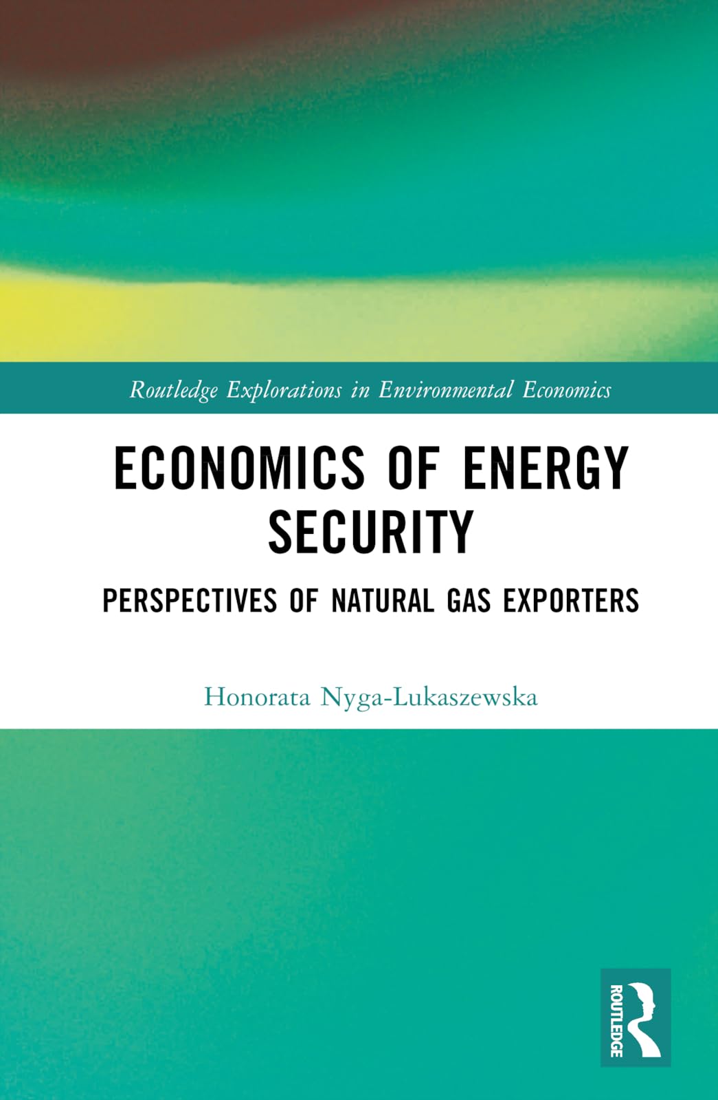 Buy Economics of Energy Security: Perspectives of Natural Gas Exporters (Routledge Explorations in Environmental Economics) — BookShops.in