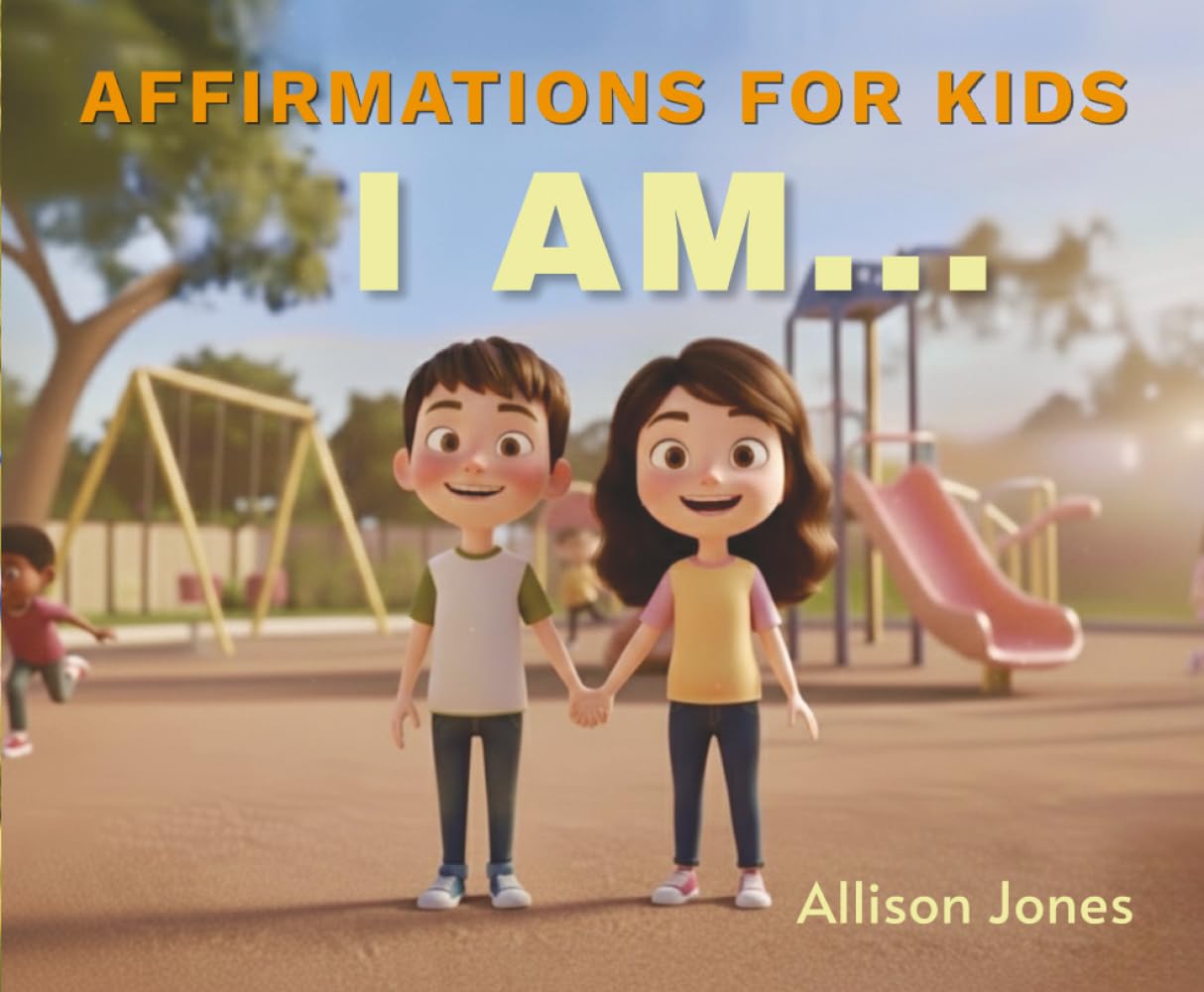 I AM: Affirmations For Kids