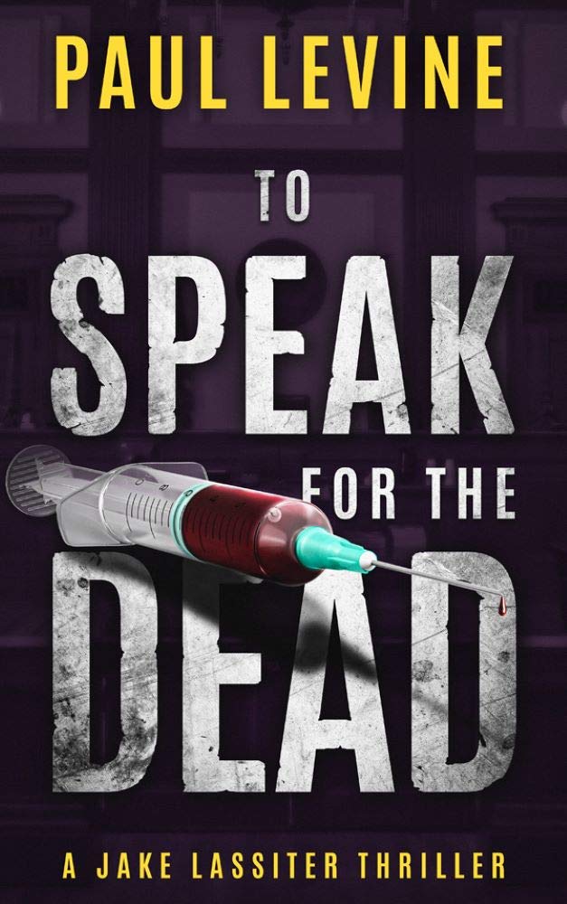 TO SPEAK FOR THE DEAD (Jake Lassiter Legal Thrillers Book 1)
