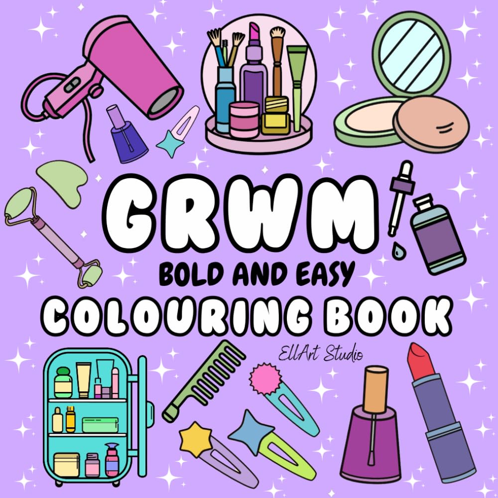 GRWM Colouring Book: Glow with Bold and Easy to Colour Designs of Cosmetics, Skincare, Beauty for Girls, Teens, and Children (Cosmetics & Skincare & Beauty GRWM Coloring Books)