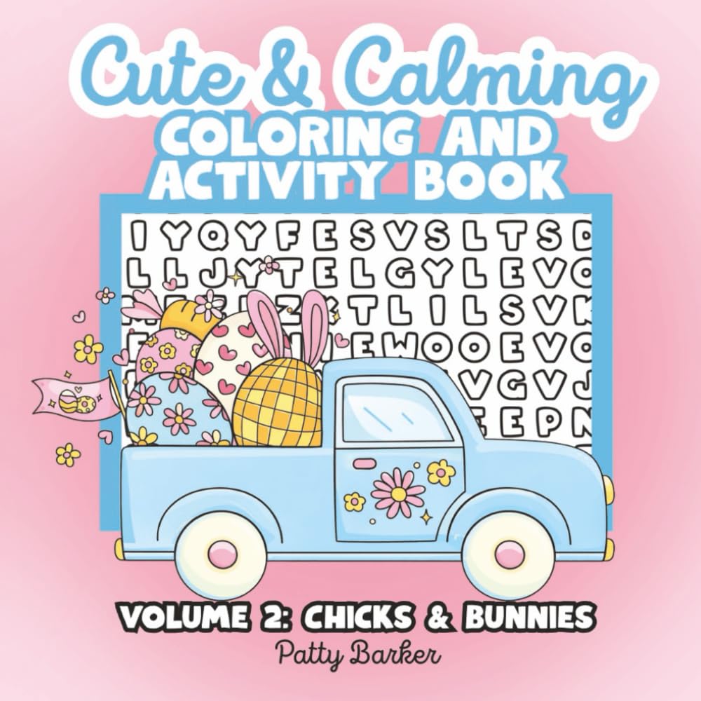 Cute & Calming Coloring and Activity Book Vol. 2 - Chicks & Bunnies: Relaxing Designs, Simple Puzzles, and Mindful Fun for Stress Relief | 50 designs, 8.5"x8.5"