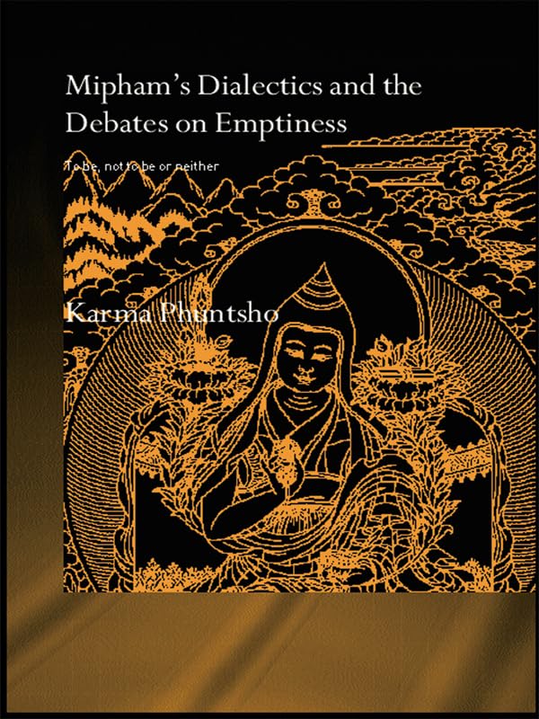 Mipham's Dialectics and the Debates on Emptiness: To Be, Not to Be or Neither (Routledge Critical Studies in Buddhism - Oxford Centre for Buddhist Studies)      1st Edition, Kindle Edition