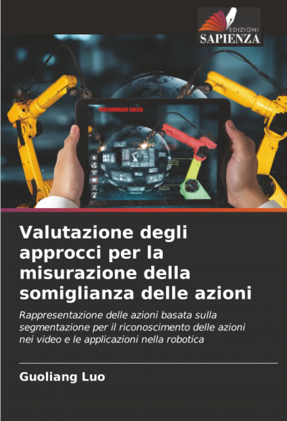 Valutazione degli approcci per la misurazione della somiglianza delle azioni: Rappresentazione delle azioni basata sulla segmentazione per il ... nei video e le applicazioni nella robotica
